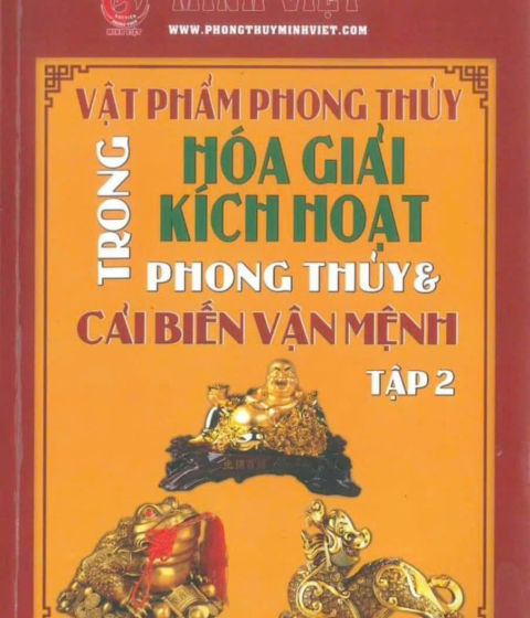 Vật Phẩm Phong Thủy Hóa Giải Kích Hoạt Trong Phong Thủy và Cải Biến Vận Mệnh Tập 2 Pdf